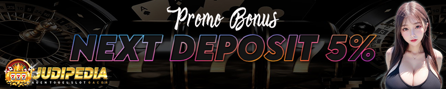 Bonus Deposit harian 5% JUDIPEDIA